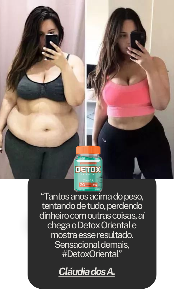 “Minha vida mudou, comecei a usar o detox oriental a 2 meses e foi a melhor coisa da minha vida. Obrigada a toda equipe e ao acompanhamento, está sendo tudo maravilhoso!” (4)